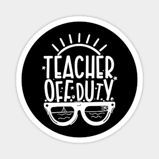 Summer Teacher Gifts, Teacher Off Duty, Teacher Summer Outfits, End of the Year Teacher Gifts Magnet